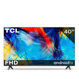 Tcl. Pantalla Led 40in. Android Fhd. Msi