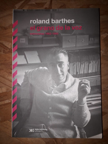 Roland Barthes - El Grano De La Voz - Entrevistas 1962 1980