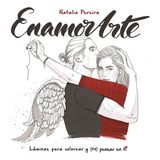 Libro: Enamorarte Love Art (spanish Edition)