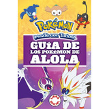 Guia De Los Pokemon De Alola (coleccion Pokemon) - Autore...