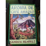 Aroma De Cafe Amargo - Sandra Benítez