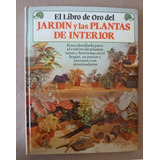 El Libro De Oro Del Jardín Y Las Plantas De Interior