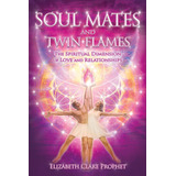 Libro: Soul Mates And Twin Flames: The Spiritual Dimension