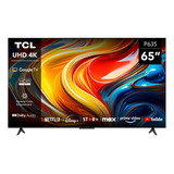 Led 65  Tcl 65p635 4k Hdr Smart Tv Google Tv