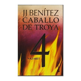 Libro. Caballo De Troya 4. Nazaret. J. J. Benítez. 