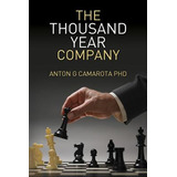 Libro The Thousand Year Company - Camarota Phd, Anton G.