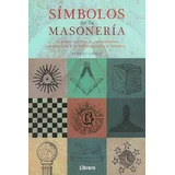 Libro Símbolos De La Masonería- Robert Lomas- Original 