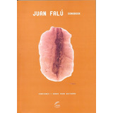 Juan Falu Songbook, De Falu Juan., Vol. Volumen Unico. Editorial Eduvim, Tapa Blanda, Edición 1 En Español, 2010