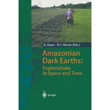 Libro Amazonian Dark Earths: Explorations In Space And Ti...