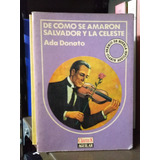 De Como Se Amaron Salvador Y La Celeste- Ada Donato