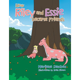Libro How Riley And Essie Became Friends - Sanchez, Maril...