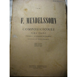 Composiciones Para Piano Vol . 1 - Mendelssohn - Ver Envío