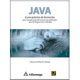 Java - Curso Practico De Formacion Para La Preparacion Del E