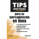 Tips Efectivos Para Su Mercadotecnia En Línea, De Blyth, Alex., Vol. 1. Editorial Trillas, Tapa Blanda En Español, 2014