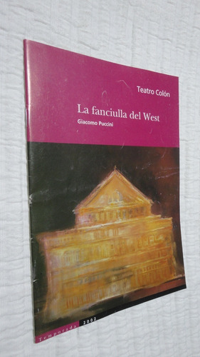 Programa Teatro Colon- La Fanciulla De West- 2002