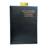 Atlas - Mapas Antiguos De Colombia - Siglos 16 Al 19 - 1975
