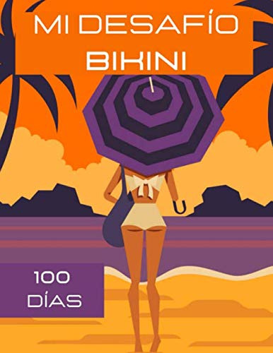 Mi Desafio Bikini: Diario Para Recuperar La Linea Con Este D