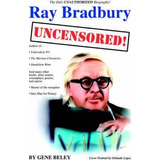 Libro Ray Bradbury Uncensored! - Gene Beley