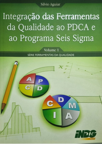 Livro | Integração Das Ferramentas Da Qualidade Ao Pdca E Ao Programa Seis Sigma | Usado | Perfeitas Condições De Uso | Livro Colorido