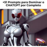 Os +51 Prompts Chatgpt Para Dominá-lo Por Completo