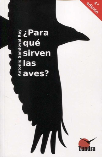 Libro: ¿para Que Sirven Las Aves?. Sandoval, Antonio. Tundra