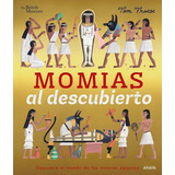 Momias Al Descubierto: Descubre El Mundo De Las Antiguas Momias Egipcias, De Tom Froese. Editorial Anaya En Español