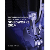 Engineering Design And Graphics With Solidworks 2014