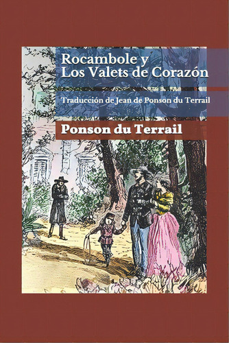 Rocambole Y Los Valets De Corazãâ³n, De De Ponson Du Terrail, Jean. Editorial Lightning Source Inc, Tapa Blanda En Español