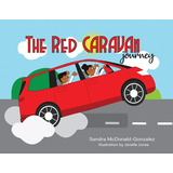 Libro The Red Caravan Journey: Illustration By Janelle Jo...