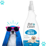 Spray Banho A Seco Pet Clean Cães E Gatos Sem Enxague 500 Ml