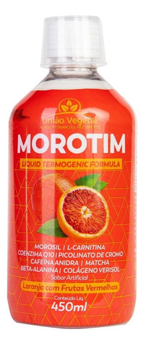 Morotim -único Termogenico Liquido C/ Morosil -união Vegetal Sabor Laranja Com Frutas Vermelhas