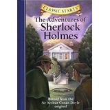 Classic Starts (r): The Adventures Of Sherlock Holmes : Retold From The Sir Arthur Conan Doyle Or..., De Sir Arthur An Doyle. Editorial Sterling Juvenile, Tapa Dura En Inglés