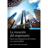 La Vocación Del Empresario - Villa Larroudet  - *