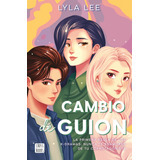 Libro Cambio De Guion - Lyla Lee