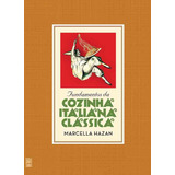 Fundamentos Da Cozinha Italiana Clássica, De Hazan, Marcella. Editora Wmf Martins Fontes Ltda, Capa Mole Em Português, 2013
