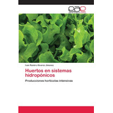 Libro: Huertos En Sistemas Hidropónicos: Producciones Hortíc