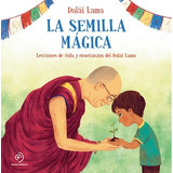La Semilla Magica, De Tenzin Gyatso (dalai Lama). Editorial Duomo Ediciones, Tapa Dura En Español