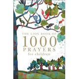 The Lion Book Of 1000 Prayers For Children - Lois Rock