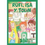 Rufi, Isa Y Tolín 3, De Rafael Gómez Pérez. Editorial Alexia, Tapa Blanda En Español, 2021