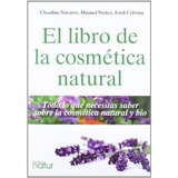 Libro De La Cosmetica Natural, El - Navarro, Claudina