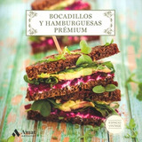 Bocadillos Y Hamburguesas Premium - Recetas Para Cenas