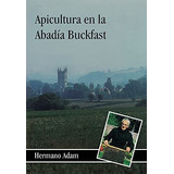 Apicultura En La Abadia Buckfast, De Brother Adam. Editorial Northern Bee Books, Tapa Blanda En Español