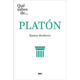 Que Sabes De Platon, De Alcoberro, Ramón. Editorial Rba, Tapa Blanda En Español