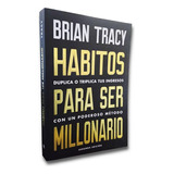 Libro: Hábitos Para Ser Millonario | Brian Tracy | Nuevo