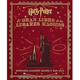 El Gran Libro De Los Lugares Magicos Harry Po (sin Coleccion