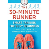 Libro: The 30-minute Runner: Smart Training For Busy