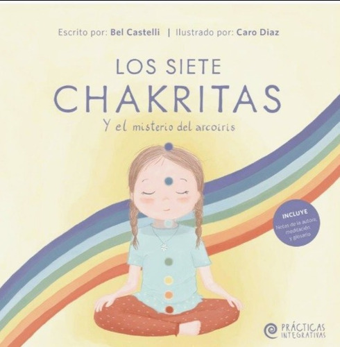 Los Siete Chakritas Y El Misterio Del Arcoiris, De Bel Castelli. Editorial Autor, Tapa Blanda En Español