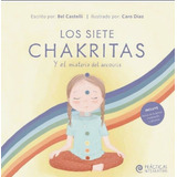 Los Siete Chakritas Y El Misterio Del Arcoiris, De Bel Castelli. Editorial Autor, Tapa Blanda En Español
