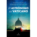 Astronomo Del Vaticano,el - Villegas,enrique