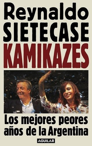 Kamikazes - Reynaldo Sietecase - Ed. Aguilar